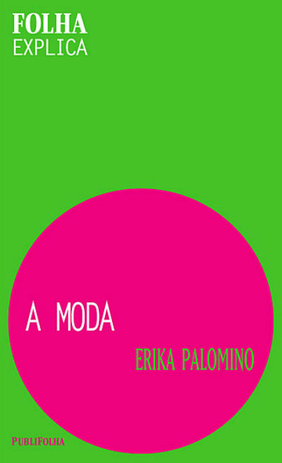 A Moda, de Erika Palomino - Livros de moda